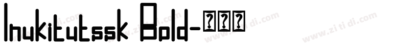 Inukitutssk Bold字体转换